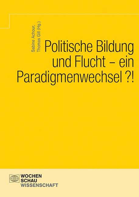 Cover-Bild Politische Bildung und Flucht - ein Paradigmenwechsel?!