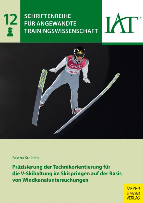 Cover-Bild Präzisierung der Technikorientierung für die V-Skihaltung im Skispringen auf der Basis von Windkanaluntersuchungen