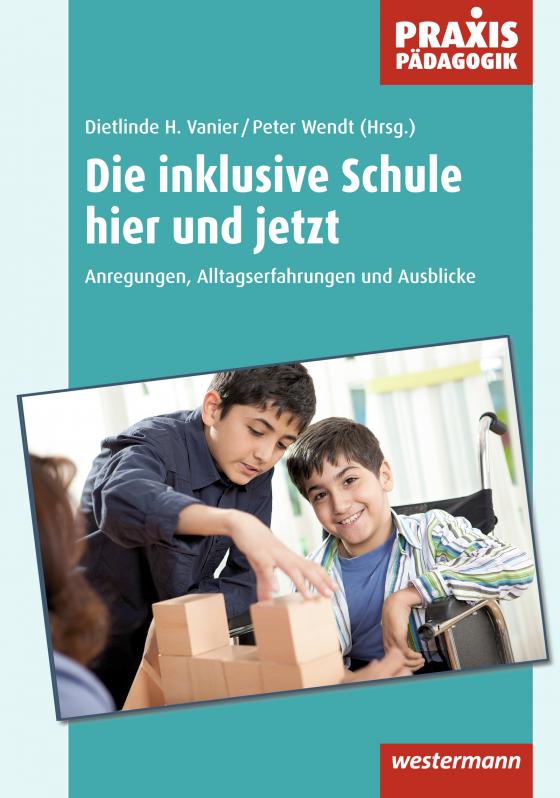 Cover-Bild Praxis Pädagogik / Die inklusive Schule hier und jetzt