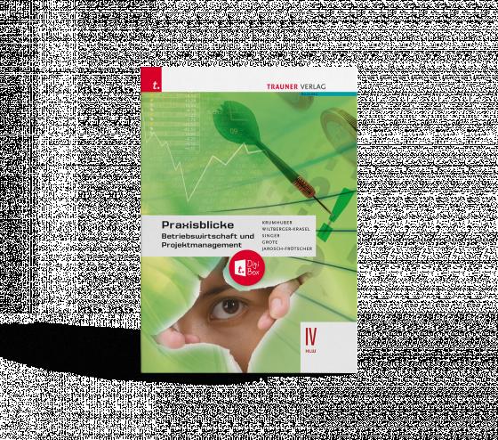 Cover-Bild Praxisblicke - Betriebswirtschaft und Projektmanagement IV HLW + TRAUNER-DigiBox