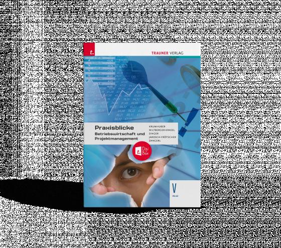 Cover-Bild Praxisblicke - Betriebswirtschaft und Projektmanagement V HLW + digitales Zusatzpaket