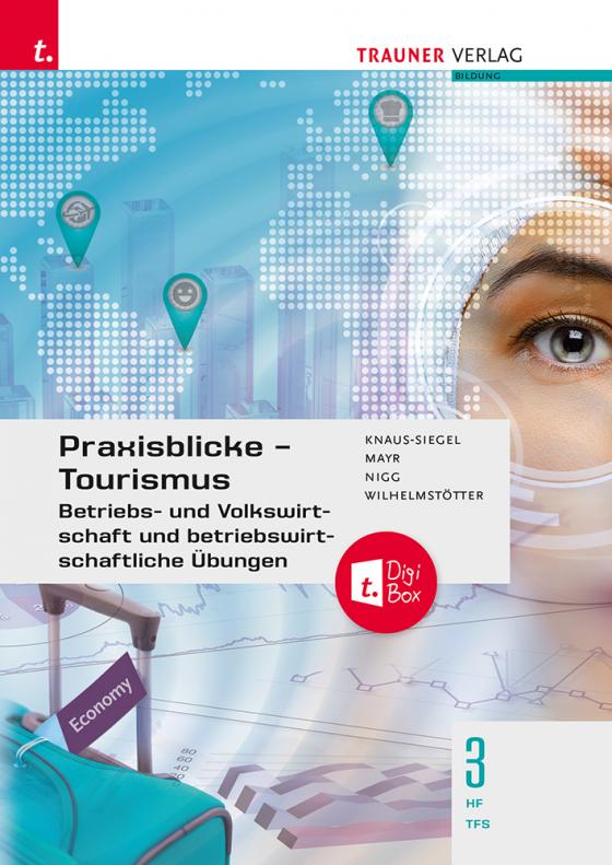 Cover-Bild Praxisblicke Tourismus – Betriebs- und Volkswirtschaft 3 HF/TFS + digitales Zusatzpaket