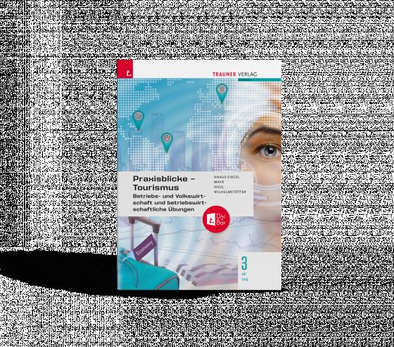 Cover-Bild Praxisblicke Tourismus – Betriebs- und Volkswirtschaft 3 HF/TFS + TRAUNER-DigiBox