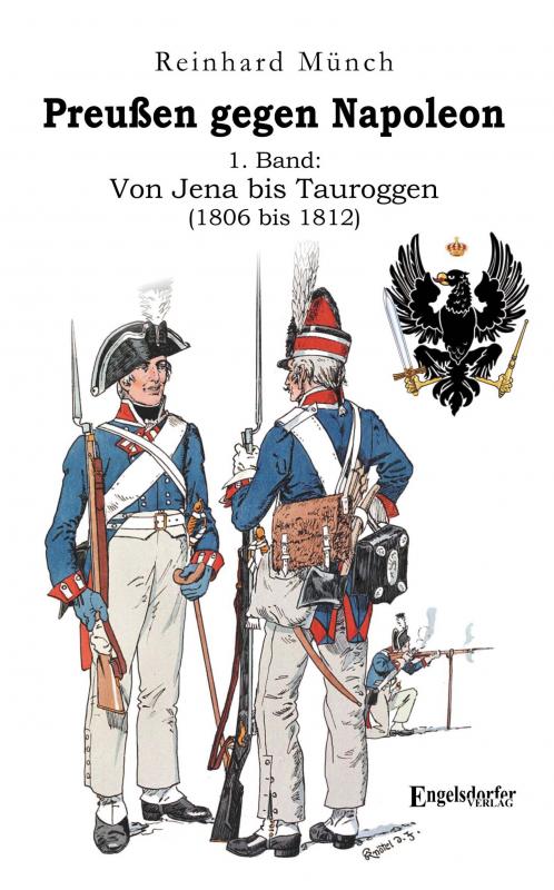 Cover-Bild Preußen gegen Napoleon 1. Band: Von Jena bis Tauroggen (1806 bis 1812)