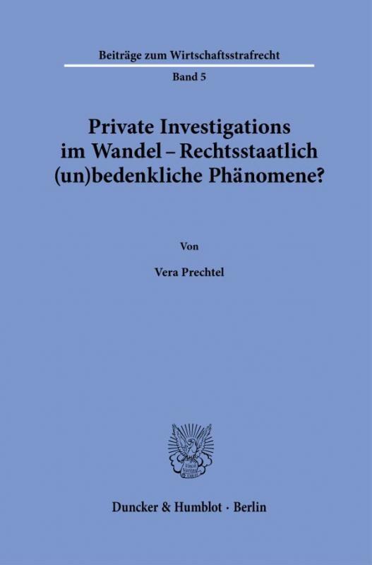 Cover-Bild Private Investigations im Wandel – Rechtsstaatlich (un)bedenkliche Phänomene?
