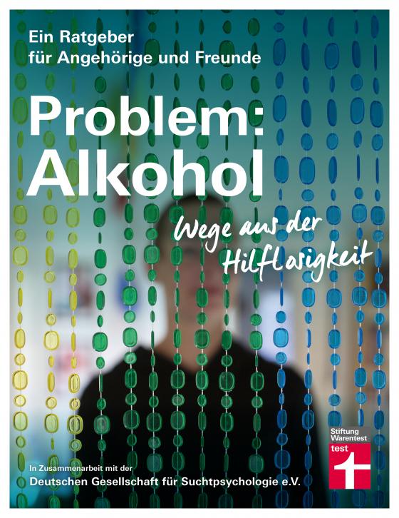 Cover-Bild Problem: Alkohol - Alle Phasen der Krankheit - Therapie - Umfangreiche Hilfe für Betroffene und Angehörige