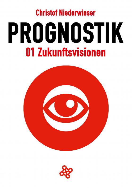 Cover-Bild Prognostik 01: Zukunftsvisionen