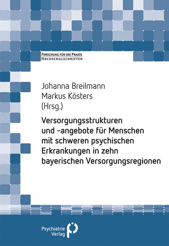 Cover-Bild Psychiatrische und psychosoziale Versorgungsstrukturen und- angebote in Schwaben und Oberbayern