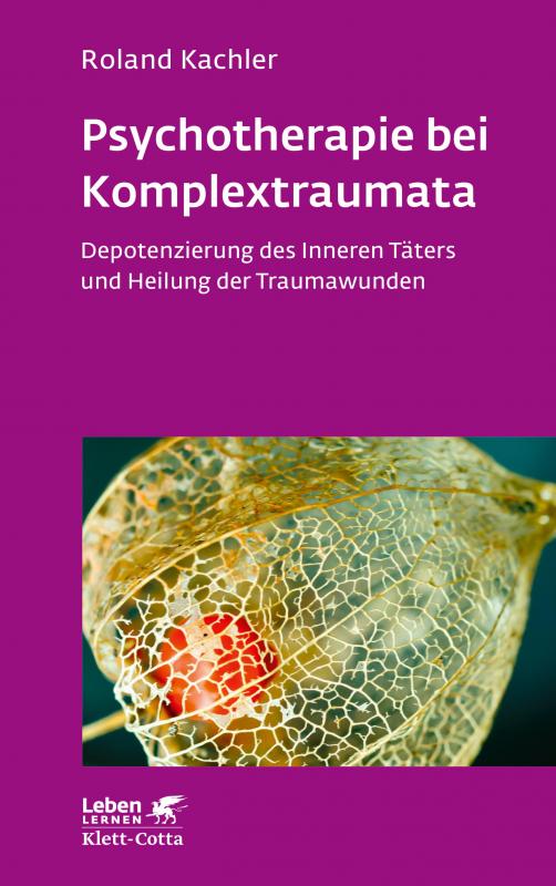 Cover-Bild Psychotherapie bei Komplextraumata (Leben Lernen, Bd. 334)