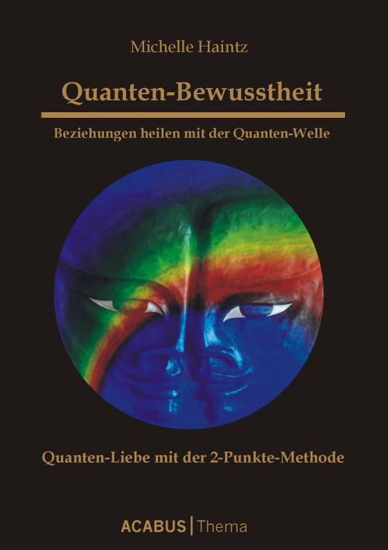 Cover-Bild Quanten-Bewusstheit. Beziehungen heilen mit der Quanten-Welle. Quanten-Liebe mit der 2-Punkte-Methode