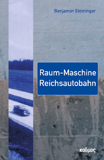 Cover-Bild Raum-Maschine Reichsautobahn