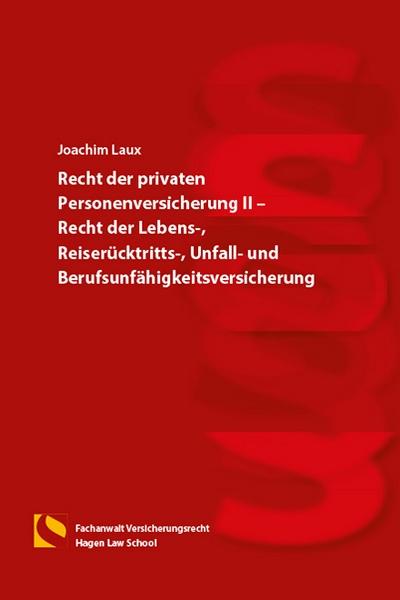 Cover-Bild Recht der privaten Personenversicherung II – Recht der Lebens-, Reiserücktritts-, Unfall- und Berufsunfähigkeitsversicherung