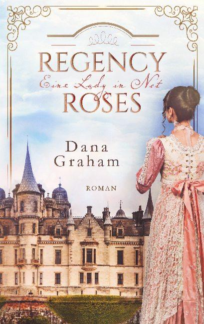 Cover-Bild Regency Roses. Eine Lady in Not