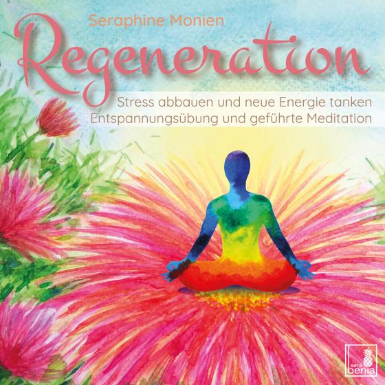 Cover-Bild Regeneration {Stress abbauen, neue Energie tanken, innere Ruhe finden} geführte Meditation CD | Entspannungsübung | Gedankenkarussell stoppen | Vergangenheit loslassen