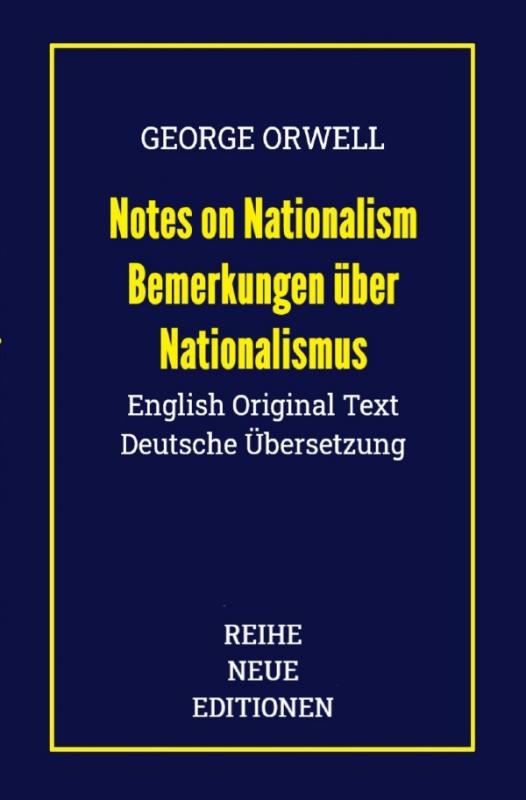 Cover-Bild Reihe Neue Editionen / George Orwell: Notes on Nationalism - Bemerkungen über Nationalismus
