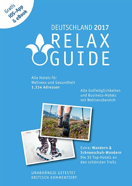 Cover-Bild RELAX Guide 2017 Deutschland, kritisch getestet: alle Wellness- und  Gesundheitshotels. PLUS: Wandern, Schneeschuhwandern & Spa: die 35 Top-Hotels, GRATIS: Foto iOS-App & eBook