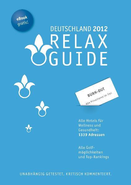 Cover-Bild RELAX Guide Deutschland 2012 Der kritische Wellness- und Gesundheitshotelführer, Extra:  Burn-Out-Privatkuren im Test Gratis: eBook