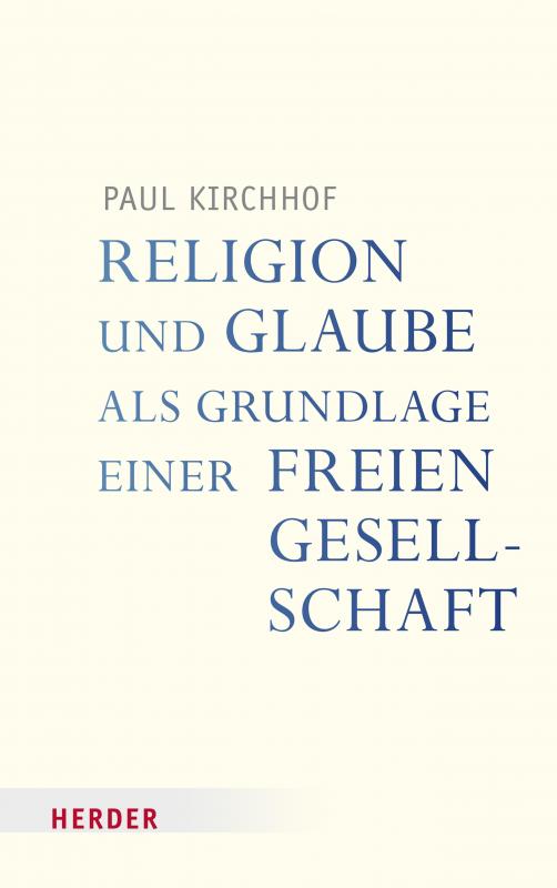 Cover-Bild Religion und Glaube als Grundlage einer freien Gesellschaft