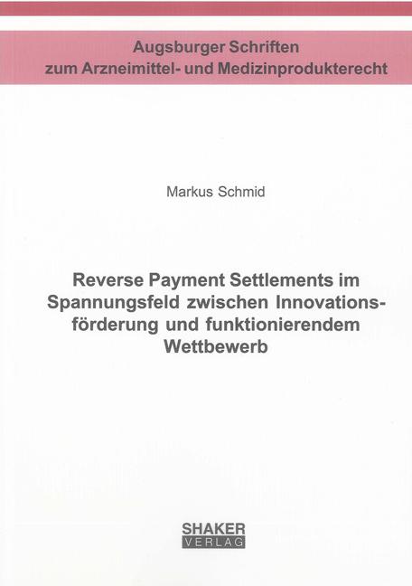 Cover-Bild Reverse Payment Settlements im Spannungsfeld zwischen Innovationsförderung und funktionierendem Wettbewerb