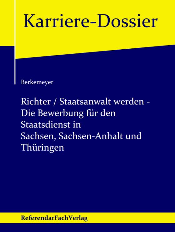 Cover-Bild Richter / Staatsanwalt werden – Die Bewerbung für den Staatsdienst in Sachsen, Sachsen-Anhalt und Thüringen