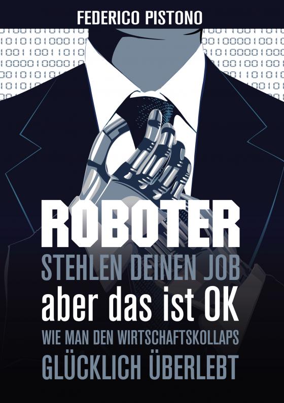 Cover-Bild Roboter stehlen deinen Job, aber das ist OK