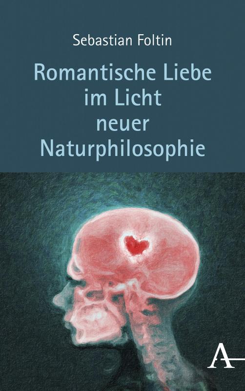 Cover-Bild Romantische Liebe im Licht neuer Naturphilosophie