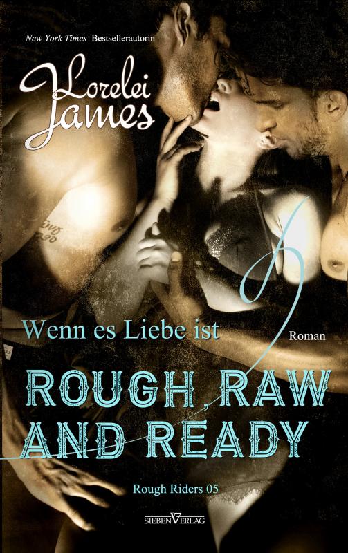Cover-Bild Rough, Raw and Ready - Wenn es Liebe ist