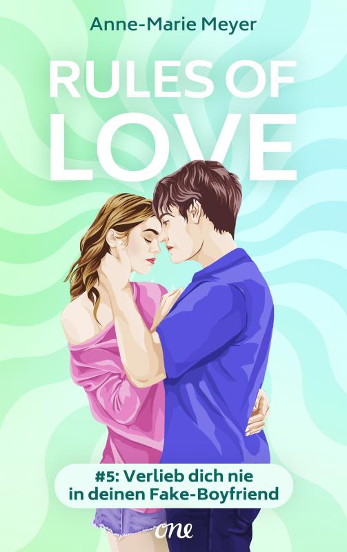 Cover-Bild Rules of Love #5: Verlieb dich nie in deinen Fake-Boyfriend