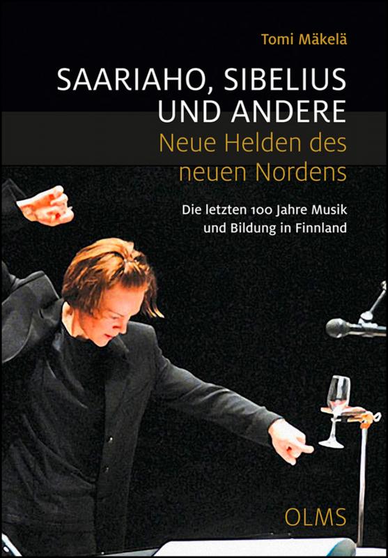 Cover-Bild Saariaho, Sibelius und andere - Neue Helden des neuen Nordens