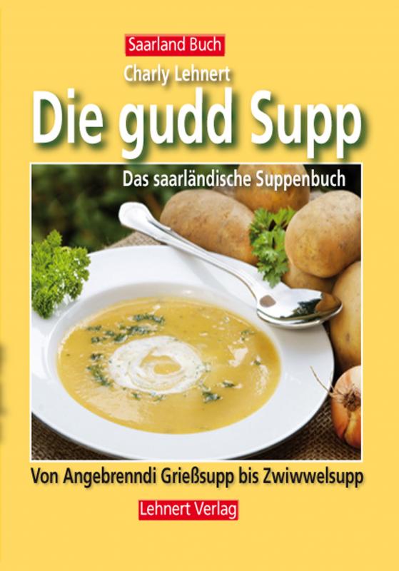 Cover-Bild Saarland Buch / Die gudd Supp - Das Suppenbuch