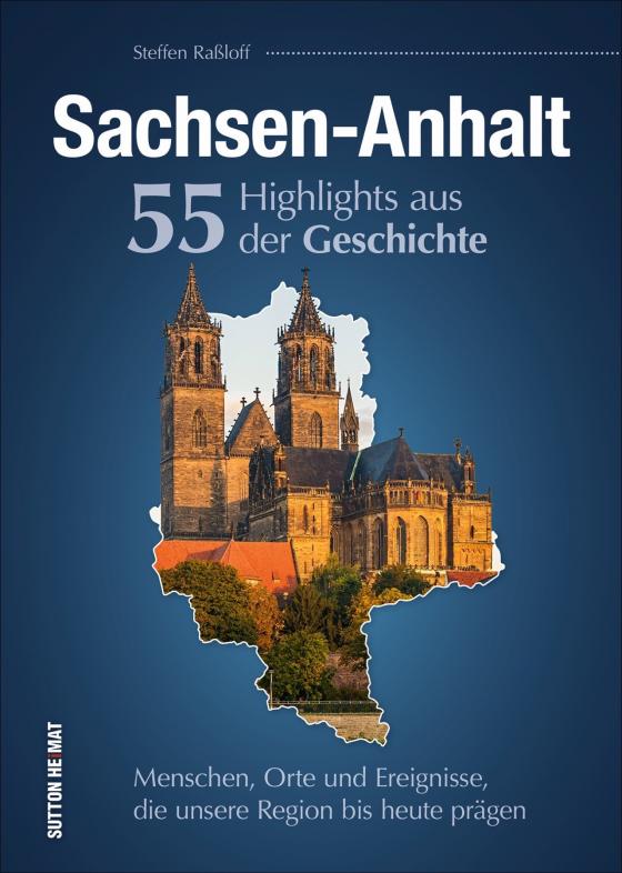 Cover-Bild Sachsen-Anhalt. 55 Highlights aus der Geschichte