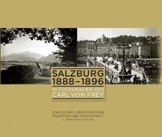 Cover-Bild Salzburg 1888-1896 in Fotografien des Carl von Frey