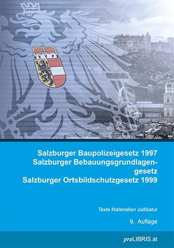 Cover-Bild Salzburger Baupolizeigesetz 1997 / Salzburger Bebauungsgrundlagengesetz / Salzburger Ortsbildschutzgesetz 1999