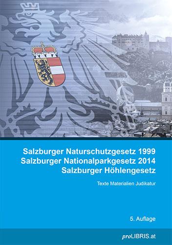 Cover-Bild Salzburger Naturschutzgesetz 1999 / Salzburger Nationalparkgesetz 2014 / Salzburger Höhlengesetz
