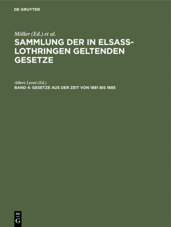 Cover-Bild Sammlung der in Elsaß-Lothringen geltenden Gesetze / Gesetze aus der Zeit von 1881 bis 1885