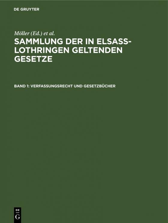 Cover-Bild Sammlung der in Elsaß-Lothringen geltenden Gesetze / Verfassungsrecht und Gesetzbücher