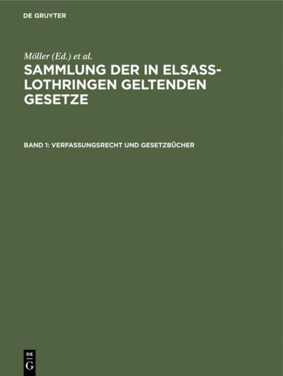 Cover-Bild Sammlung der in Elsaß-Lothringen geltenden Gesetze / Verfassungsrecht und Gesetzbücher