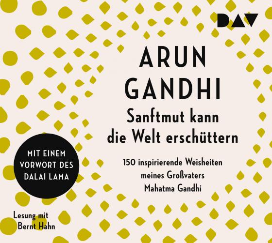 Cover-Bild Sanftmut kann die Welt erschüttern. 150 inspirierende Weisheiten meines Großvaters Mahatma Gandhi