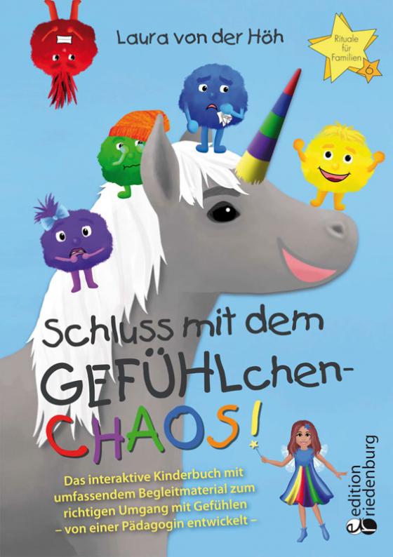 Cover-Bild Schluss mit dem GEFÜHLchen-Chaos! Das interaktive Kinderbuch mit umfassendem Begleitmaterial zum richtigen Umgang mit Gefühlen * von einer Pädagogin entwickelt *