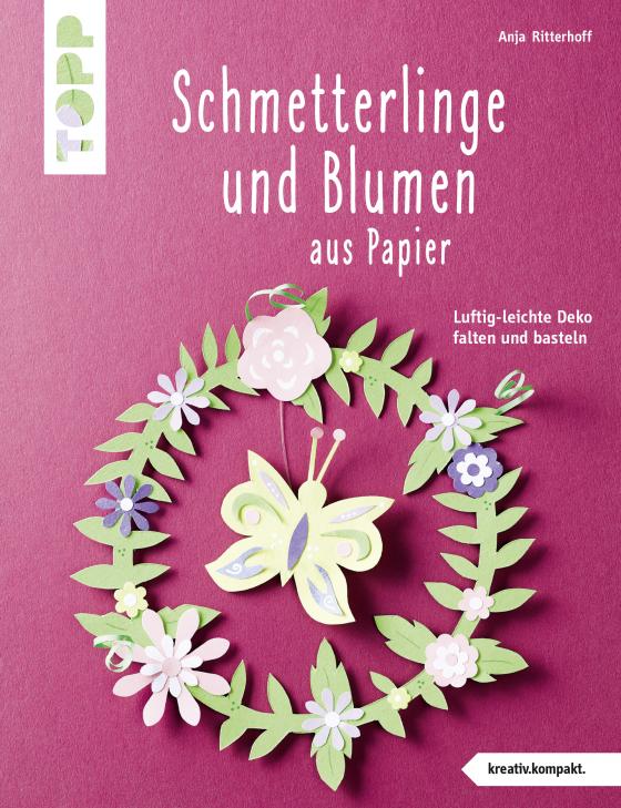 Cover-Bild Schmetterlinge und Blumen aus Papier (kreativ.kompakt)