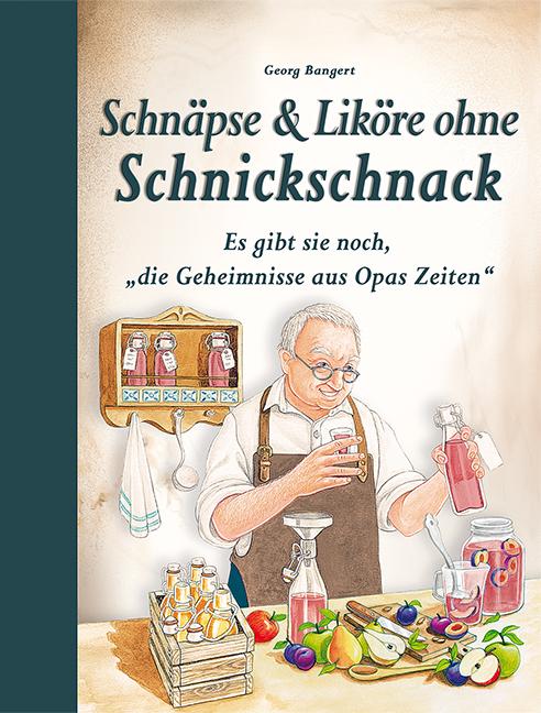 Cover-Bild Schnäpse & Liköre ohne Schnickschnack