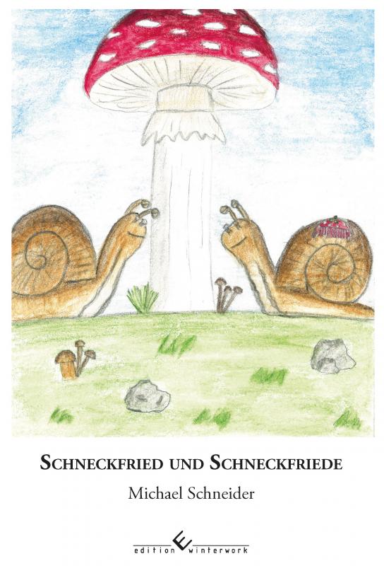Cover-Bild Schneckfried und Schneckfriede