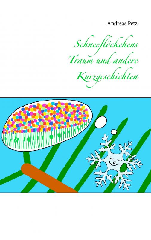 Cover-Bild Schneeflöckchens Traum und andere Kurzgeschichten