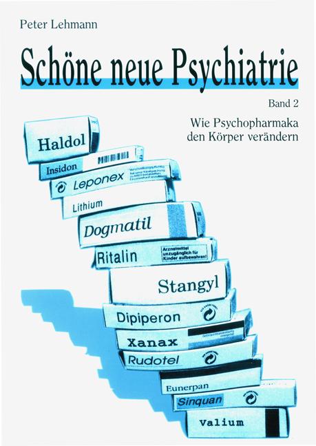 Cover-Bild Schöne neue Psychiatrie. Band 2: Wie Psychopharmaka den Körper verändern (Neuausgabe)