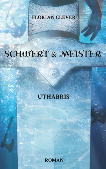 Cover-Bild Schwert & Meister 5: Uthabris