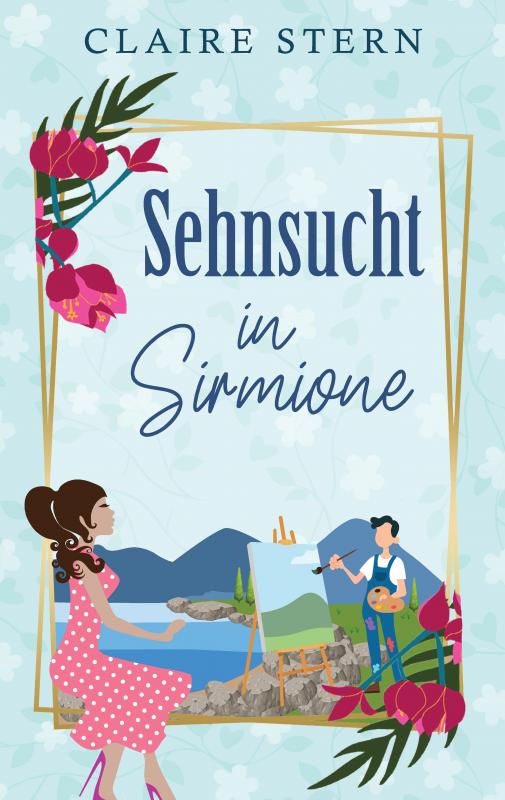 Cover-Bild Sehnsucht in Sirmione aus der Reihe Liebe am Lago di Garda