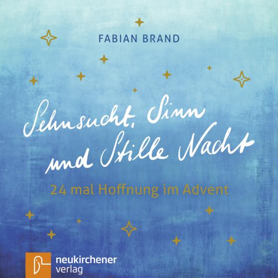 Cover-Bild Sehnsucht, Sinn und Stille Nacht
