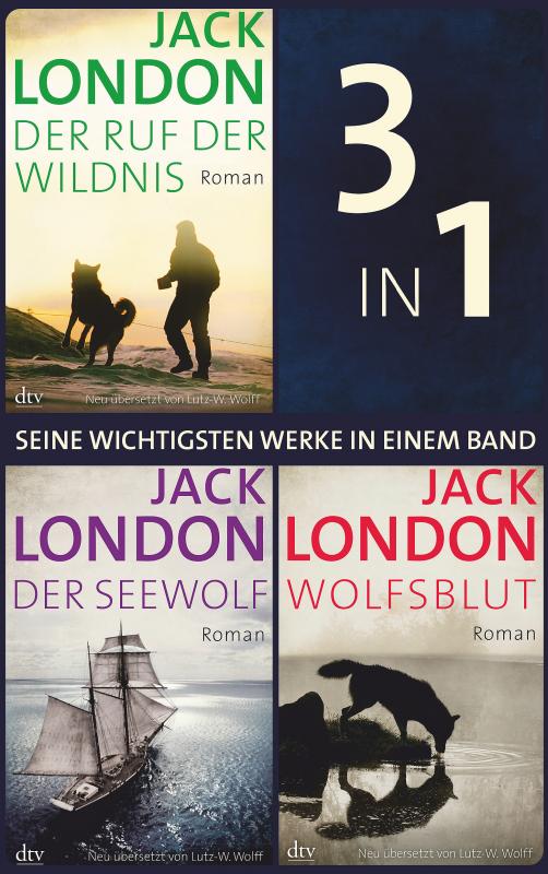 Cover-Bild Seine wichtigsten Werke Ruf der Wildnis - Der Seewolf - Wolfsblut