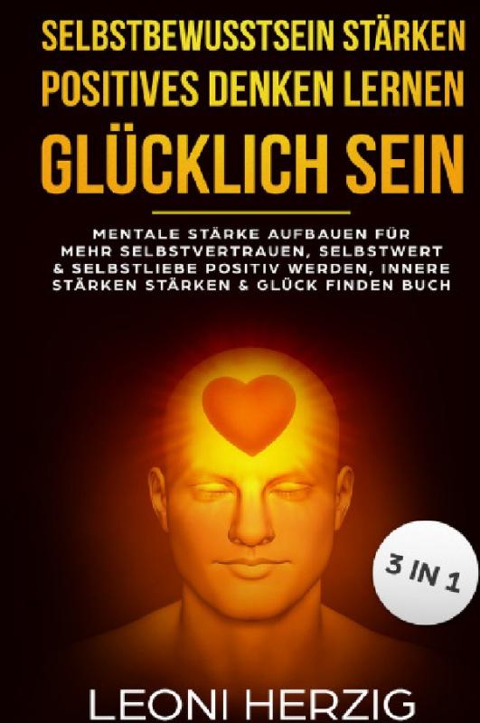 Cover-Bild Selbstbewusstsein stärken Positives denken lernen Glücklich sein
