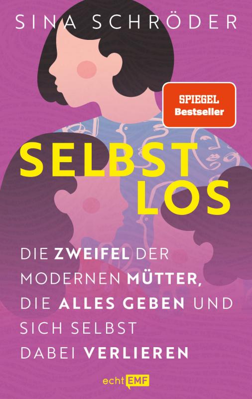 Cover-Bild Selbstlos – Die Zweifel der modernen Mütter, die alles geben und sich selbst dabei verlieren